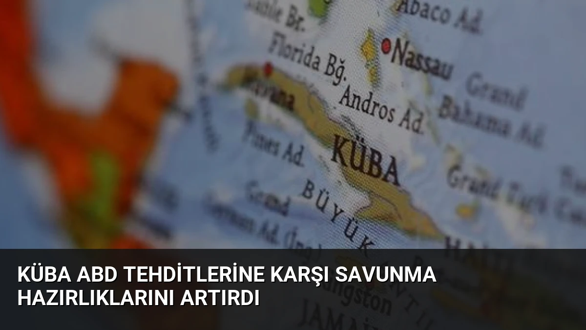Küba ABD Tehditlerine Karşı Savunma Hazırlıklarını Artırdı