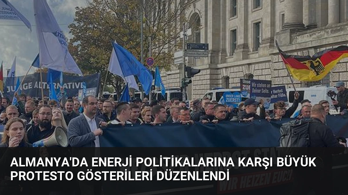 Almanya’da Enerji Politikalarına Karşı Büyük Protesto Gösterileri Düzenlendi