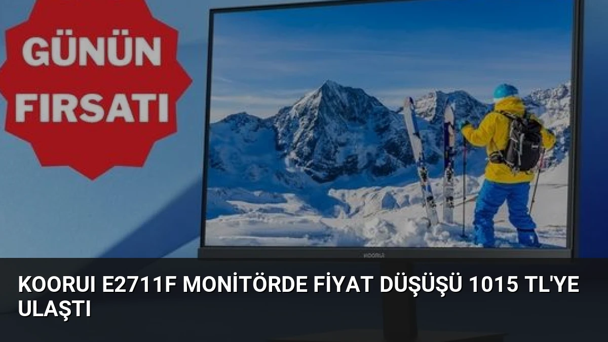 KOORUI E2711F Monitörde Fiyat Düşüşü 1015 TL’ye Ulaştı