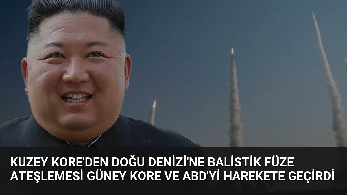 Kuzey Kore’den Doğu Denizi’ne Balistik Füze Ateşlemesi Güney Kore ve ABD’yi Harekete Geçirdi
