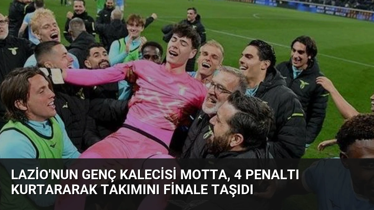Lazio’nun genç kalecisi Motta, 4 penaltı kurtararak takımını finale taşıdı