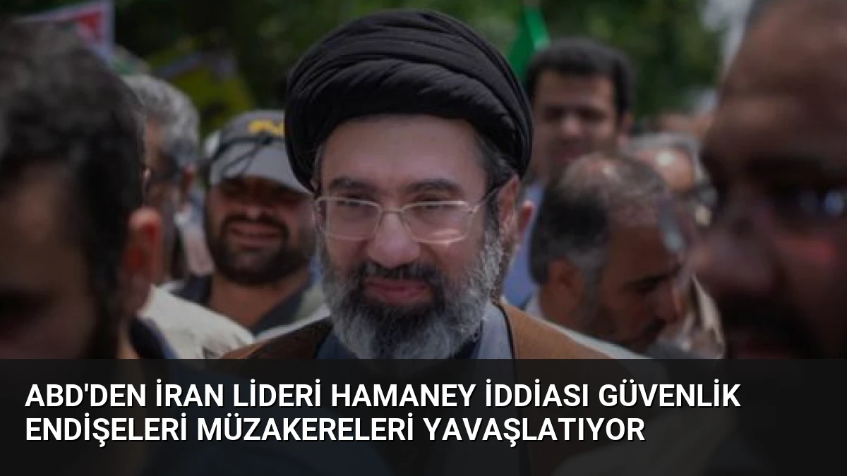 ABD’den İran Lideri Hamaney İddiası Güvenlik Endişeleri Müzakereleri Yavaşlatıyor