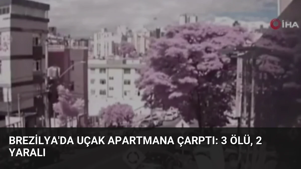 Brezilya’da Uçak Apartmana Çarptı: 3 Ölü, 2 Yaralı
