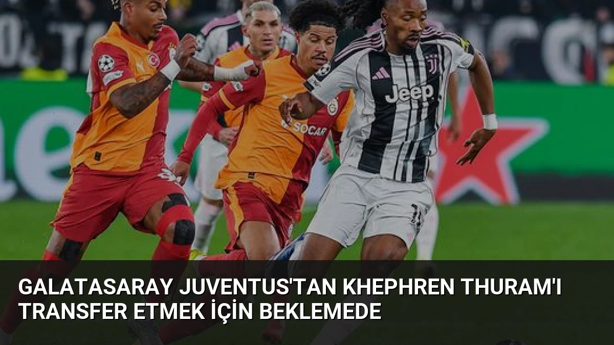 Galatasaray Juventus’tan Khephren Thuram’ı Transfer Etmek İçin Beklemede