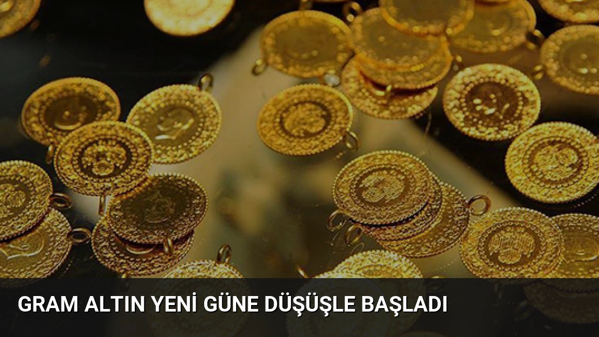 Gram Altın Yeni Güne Düşüşle Başladı