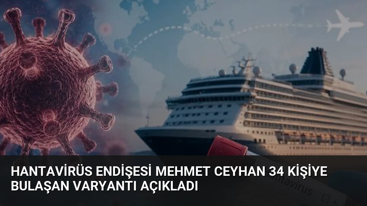 Hantavirüs Endişesi Mehmet Ceyhan 34 Kişiye Bulaşan Varyantı Açıkladı
