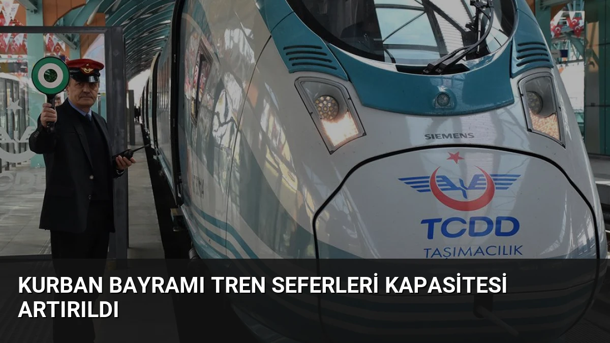 Kurban Bayramı Tren Seferleri Kapasitesi Artırıldı