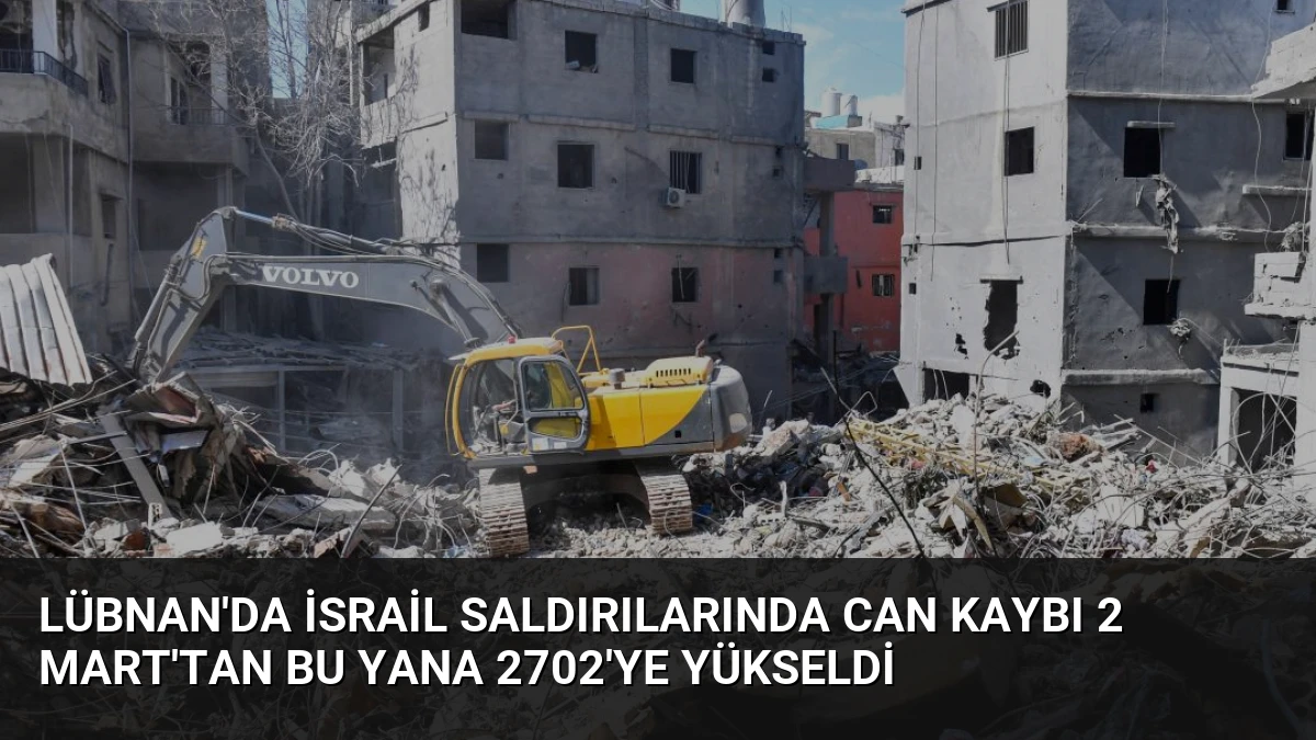 Lübnan’da İsrail Saldırılarında Can Kaybı 2 Mart’tan Bu Yana 2702’ye Yükseldi