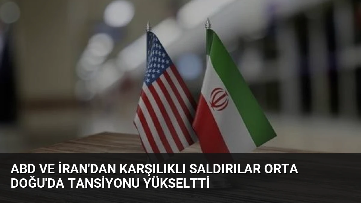 ABD ve İran’dan Karşılıklı Saldırılar Orta Doğu’da Tansiyonu Yükseltti