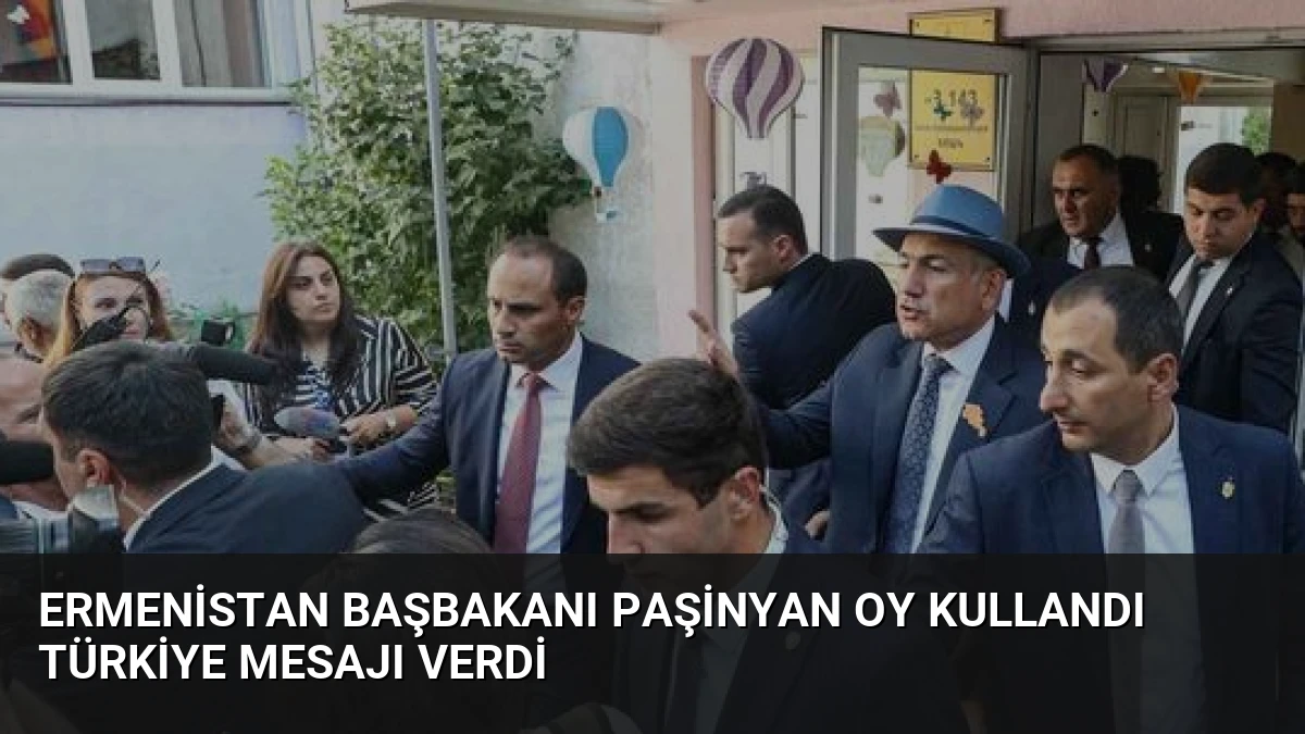 Ermenistan Başbakanı Paşinyan Oy Kullandı Türkiye Mesajı Verdi