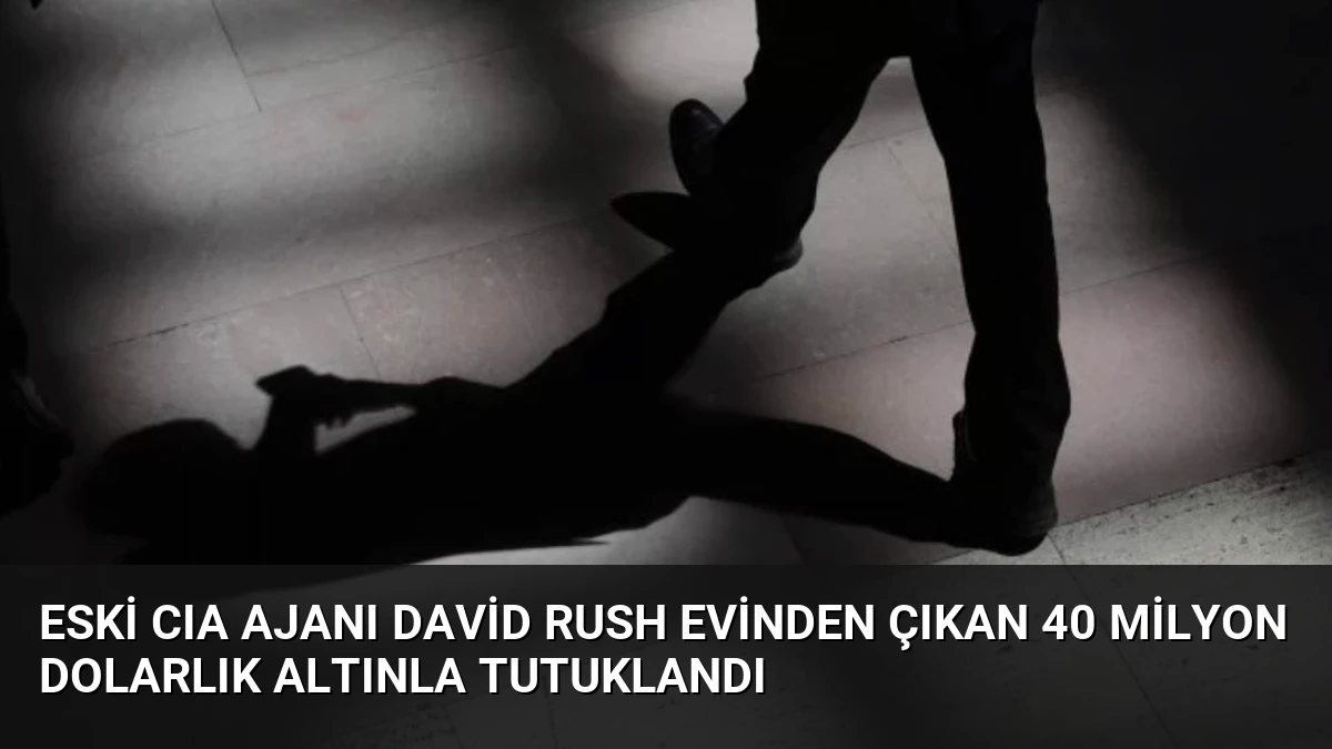 Eski CIA Ajanı David Rush Evinden Çıkan 40 Milyon Dolarlık Altınla Tutuklandı