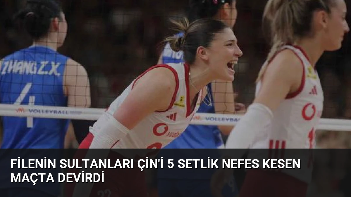 Filenin Sultanları Çin’i 5 Setlik Nefes Kesen Maçta Devirdi