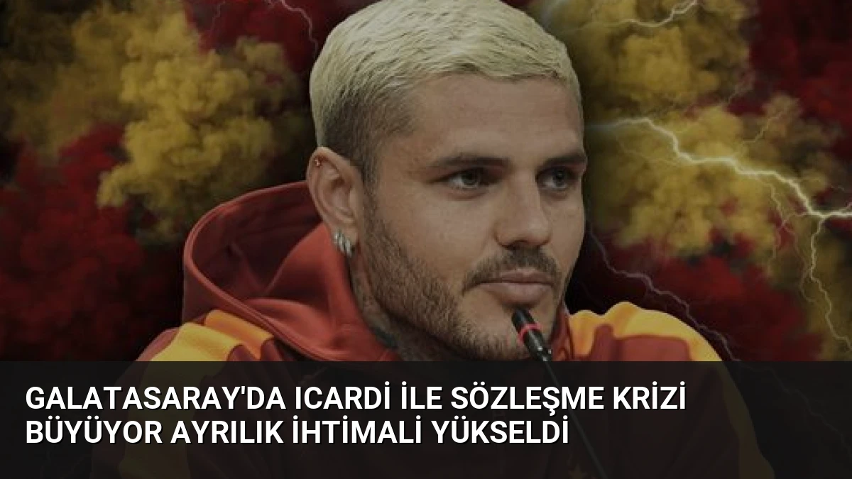 Galatasaray’da Icardi İle Sözleşme Krizi Büyüyor Ayrılık İhtimali Yükseldi