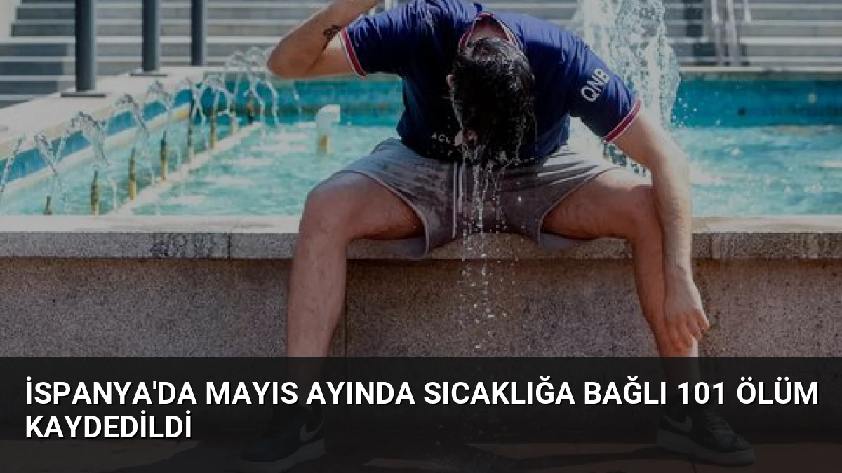 İspanya’da Mayıs Ayında Sıcaklığa Bağlı 101 Ölüm Kaydedildi