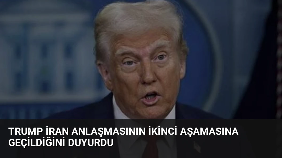 Trump İran Anlaşmasının İkinci Aşamasına Geçildiğini Duyurdu
