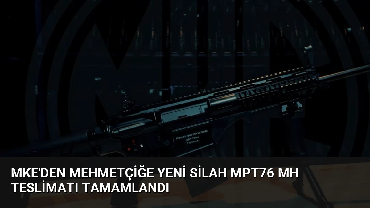 MKE’den Mehmetçiğe Yeni Silah MPT76 MH Teslimatı Tamamlandı