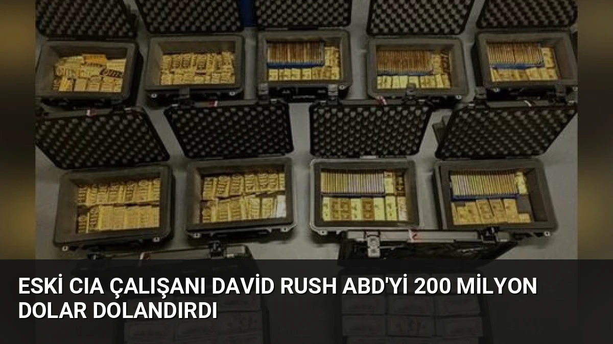Eski CIA Çalışanı David Rush ABD’yi 200 Milyon Dolar Dolandırdı