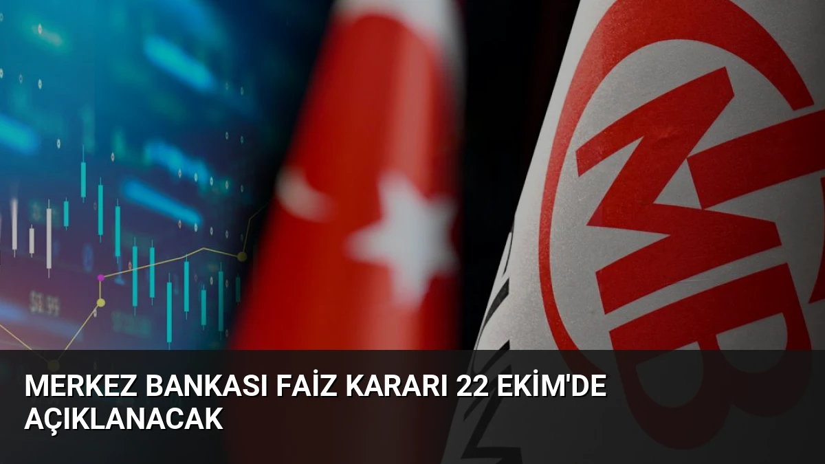Merkez Bankası Faiz Kararı 22 Ekim’de Açıklanacak