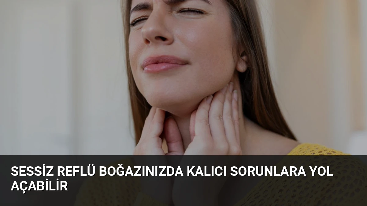 Sessiz Reflü Boğazınızda Kalıcı Sorunlara Yol Açabilir