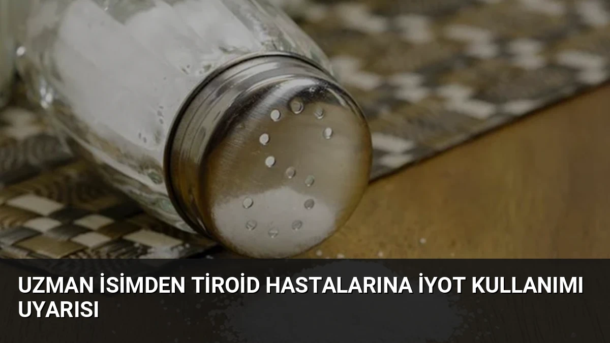 Uzman İsimden Tiroid Hastalarına İyot Kullanımı Uyarısı